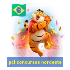 pci concursos nordeste